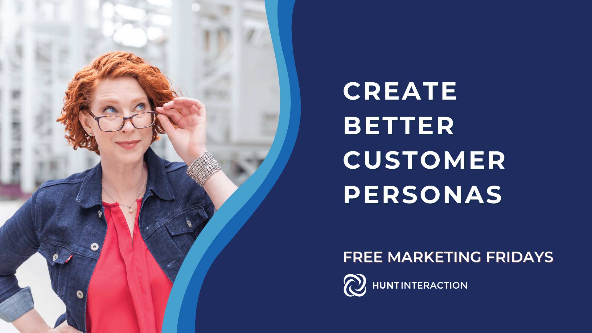 Create Better Customer Personas - Free Marketing Fridays